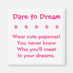 Dare to Dream Magnet