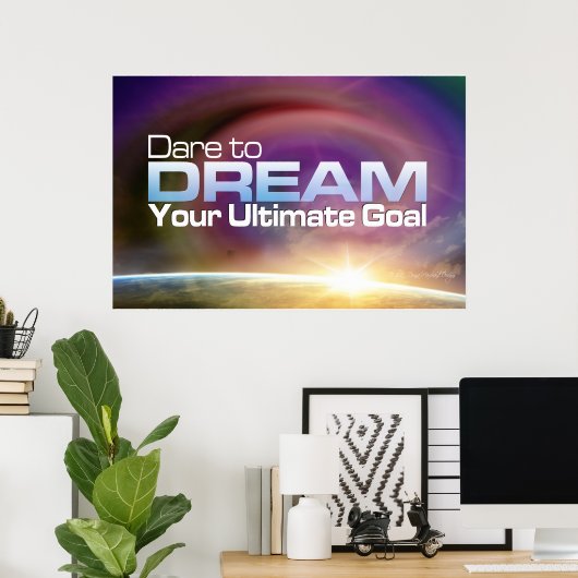 Dare to Dream Poster (Thuiskantoor)