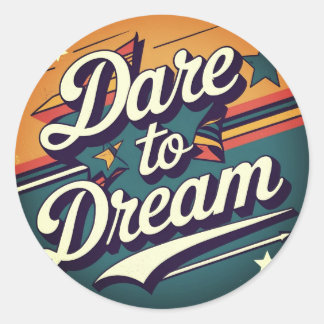 Dare to Dream Ronde Sticker