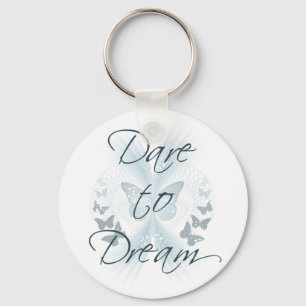 Dare to Dream Sleutelhanger