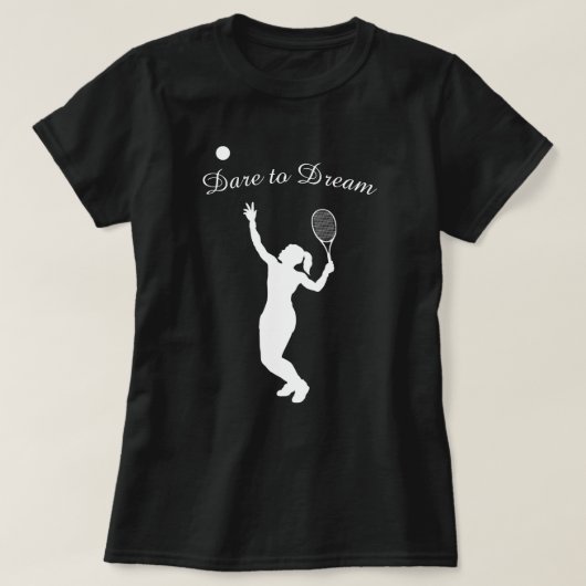 Dare to Dream Sports Vrouw Tennis Player T-Shirt (Design voorkant)