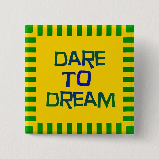 Dare to Dream Vierkante Button 5,1 Cm (Voorkant)