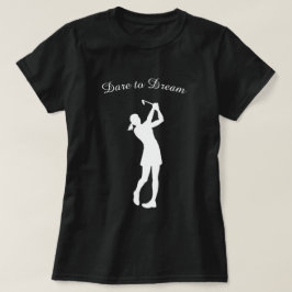 Dare to Dream Vrouw Golf Player T-shirt