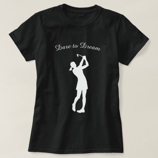 Dare to Dream Vrouw Golf Player T-shirt (Design voorkant)