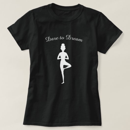 Dare to Dream Vrouw Yoga Pose T-shirt (Design voorkant)