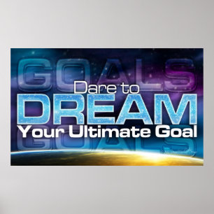 Dare to Dream Your Ultimate Goal Poster