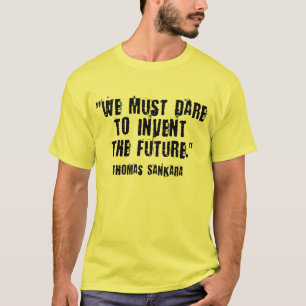 Dare to Invent the Future. Thomas Sankara T-Shirt