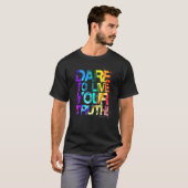 Dare to Live Your Truth (Pride 2016) T-shirt (Voorkant volledig)