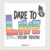 Dare to Live Your Truth Sticker (Vel)