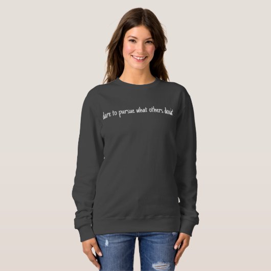 Dare to volgde Women's Basic Sweatshirt (Voorkant volledig)
