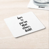 Dare to want Paper Onderzetter (Schuin)