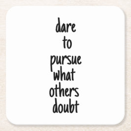 Dare to want Paper Onderzetter