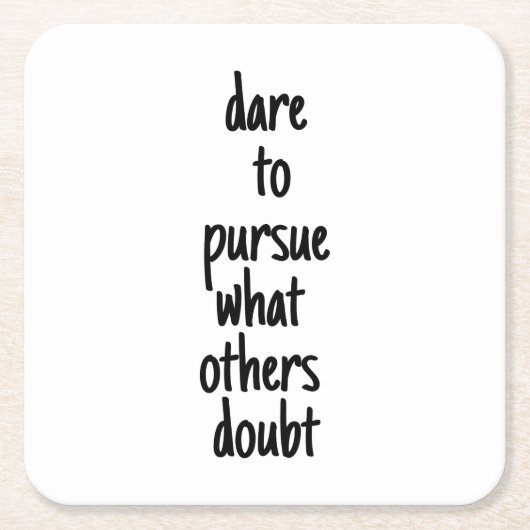 Dare to want Paper Onderzetter (Voorkant)