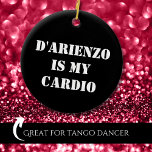 D'Arienzo is mijn cardio Tanguero Argentijnse Tang Keramisch Ornament<br><div class="desc">Deze geweldige Tango kerstversiering laat iedereen weten dat je Argentijnse tango danst. 
Dit is ook een perfect kerstcadeau-idee voor Tango-danser.

Koel gerust in bulk voor je tango-vrienden.</div>