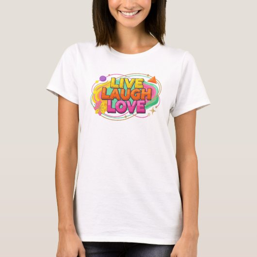 Daring LIVE LAUGH LOVE 2D Art Design T-shirt (Voorkant)