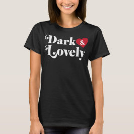 Dark And Lovely Zwarte Geschiedenis Maand Trots Af T-shirt