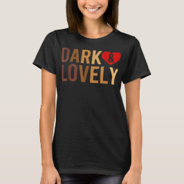 Dark And Lovely Zwarte Geschiedenis Maand Trots Af T-shirt