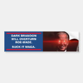 DARK BRANDON ZAL ROE-WADE OMVERWERPEN BUMPERSTICKER (Voorkant)
