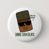 Dark Chocolate Funny Snoep Pun Ronde Button 5,7 Cm (Voorkant)