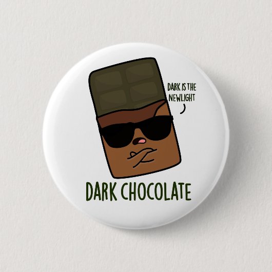 Dark Chocolate Funny Snoep Pun Ronde Button 5,7 Cm (Voorkant)