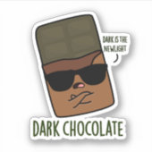 Dark Chocolate Funny Snoep Pun Sticker (Voorkant)