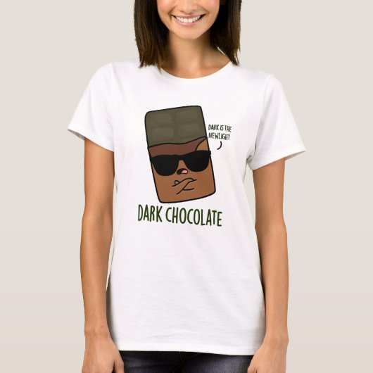 Dark Chocolate Funny Snoep Pun T-shirt (Voorkant)