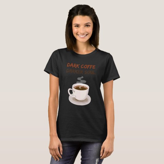 Dark Coffe Dark Soul Coffee T-shirt (Voorkant volledig)