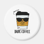 Dark Coffee Funny Drink Pun Magneet (Voorkant)
