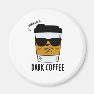 Dark Coffee Funny Drink Pun Magneet
