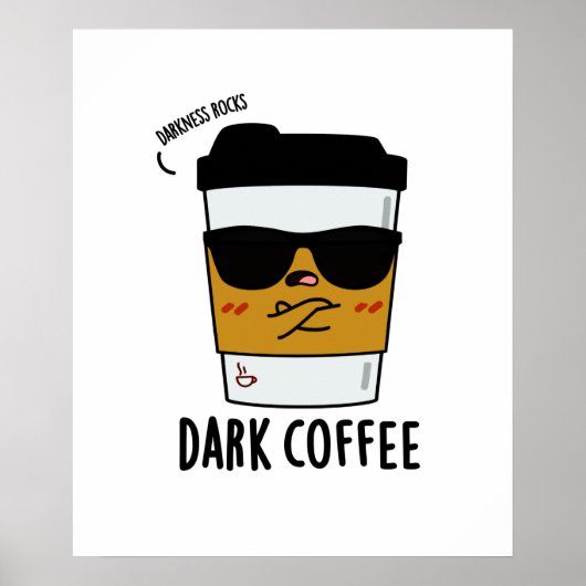 Dark Coffee Funny Drink Pun Poster (Voorkant)