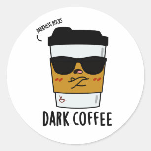 Dark Coffee Funny Drink Pun Ronde Sticker
