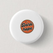 Dark Hope Ronde Button 3,2 Cm (Voorkant)
