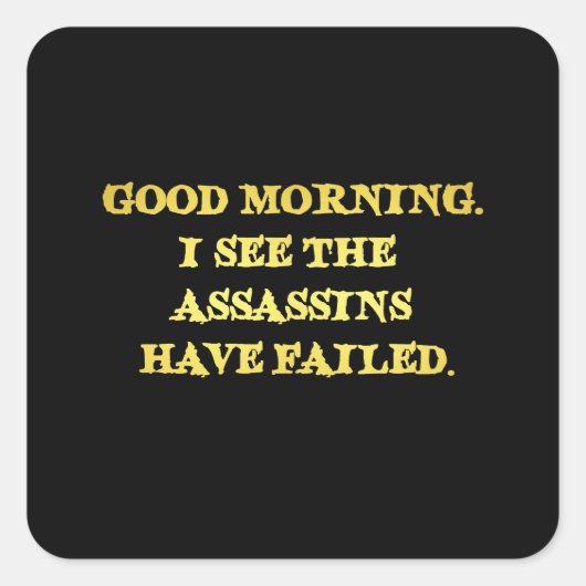 Dark Humor Assassin Morning Joke Vierkante Sticker (Voorkant)