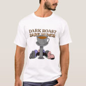 Dark Roast Dark Humor Coffee Roasters Coffee T-shirt (Voorkant)