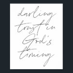 Darling Trust in God's timing Poster<br><div class="desc">Darling Trust in God's timing</div>