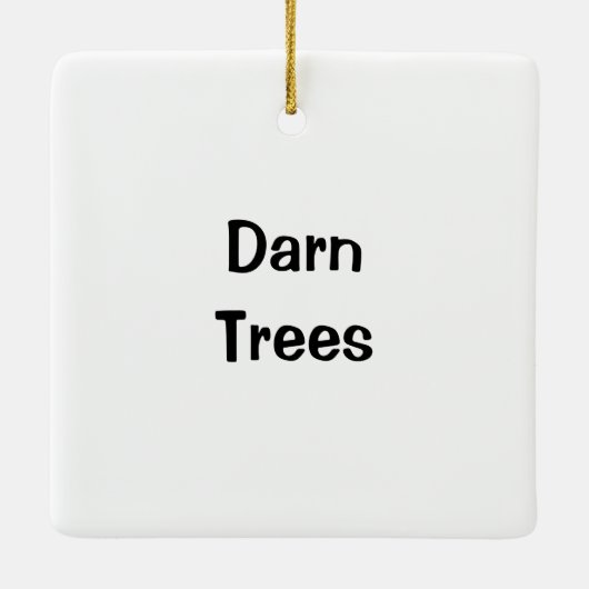 Darn Trees | Bigfoot Disc Golf Humor Keramisch Ornament (Achterkant)