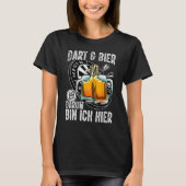 Dart and Beer Darum bin ich hier saying dart play T-shirt (Voorkant)