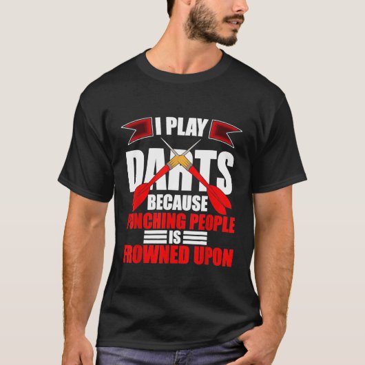 Dart - Darts - ik speel kunst omdat ik mensen best T-shirt (Voorkant)