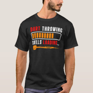 Dart Game Player Dart Throwing Skills Lozing T-shirt