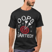Dart - I Darted Funny Dart Player T-shirt (Voorkant)