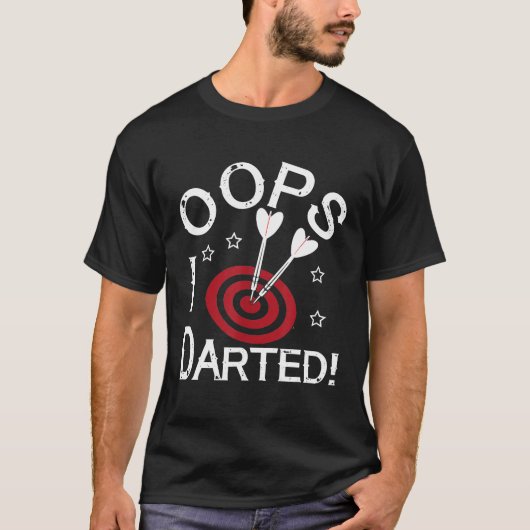 Dart - I Darted Funny Dart Player T-shirt (Voorkant)