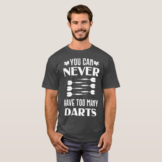 Dart je kunt nooit te veel kunstdartboard hebben t-shirt (Voorkant volledig)