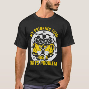 Dart Mijn Drink Team heeft een Dart Probleem Biers T-shirt