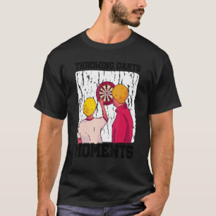 Dart Moments verschuiven Dart Player Darter T-shirt