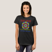 Dart Nerd omdat we gepassioneerd zijn over het mis T-shirt (Voorkant volledig)