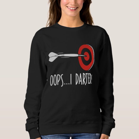 Dart Shirt Funny Dart Throwing Oops Ik heb gedarte (Voorkant)