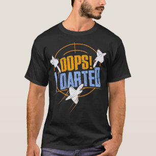 Dart Shirten Funny Oops Ik Dartgeschenk voor Dart  T-shirt