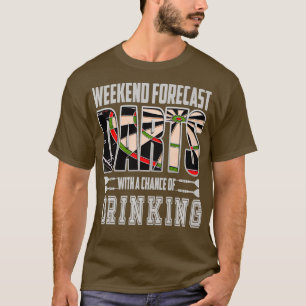 Dart Weekend Forecast Drink Darts Speler Gift T-shirt