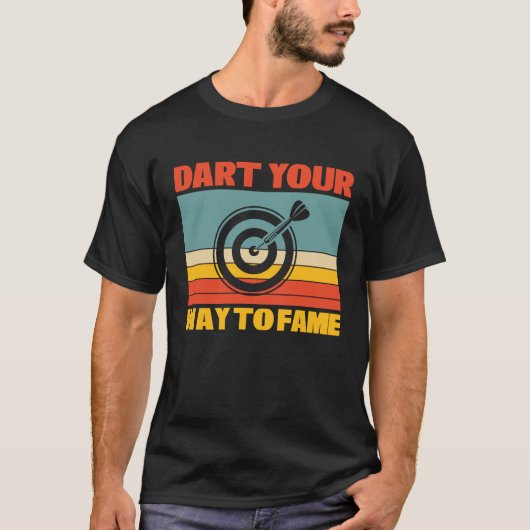 Dart Your Way to Fame Bullseye Dart  for Teams T-shirt (Voorkant)