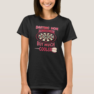 Dartende moeder als een normale moeder maar veel c t-shirt